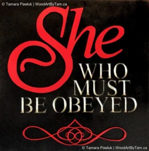 She Who Must be Obeyed