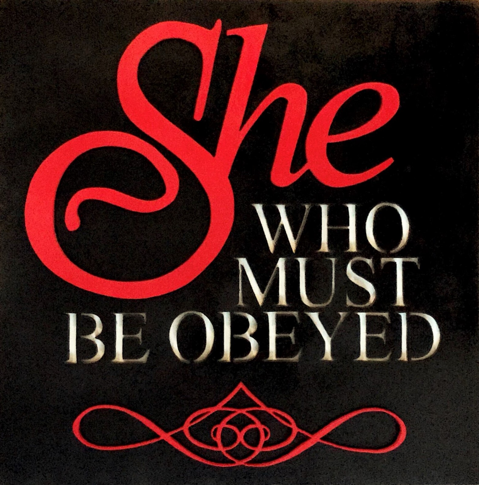 She Who Must be Obeyed